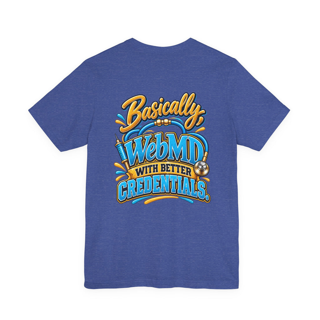 My Girlfriend Is A Nurse T-Shirt — “Basically WebMD With Better Credentials” Graphic Tee