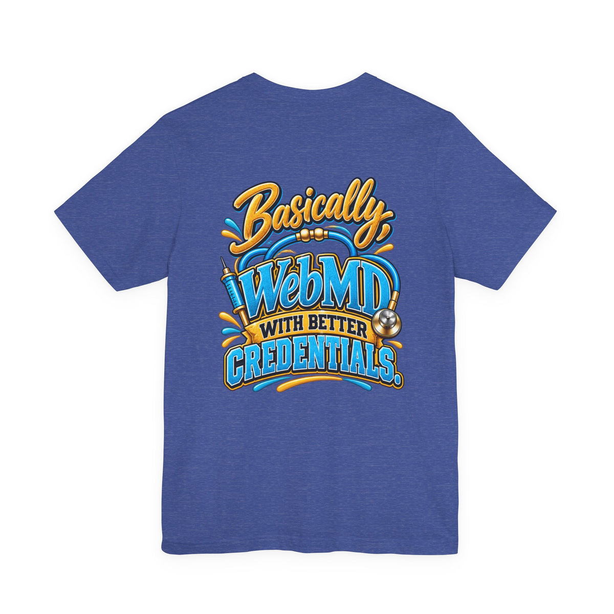 My Girlfriend Is A Nurse T-Shirt — “Basically WebMD With Better Credentials” Graphic Tee