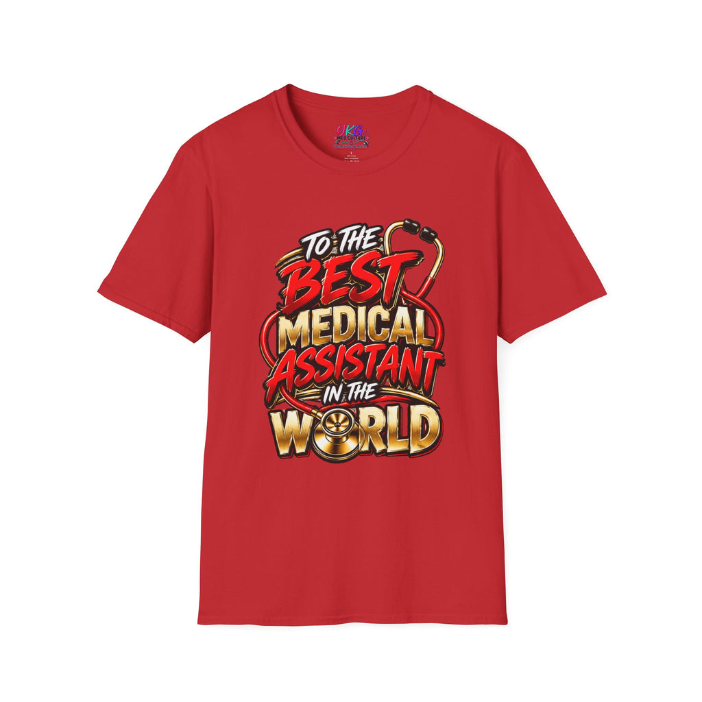 Medical Assistant T-Shirt - "To The Best Medical Assistant In The World" Appreciation Tee