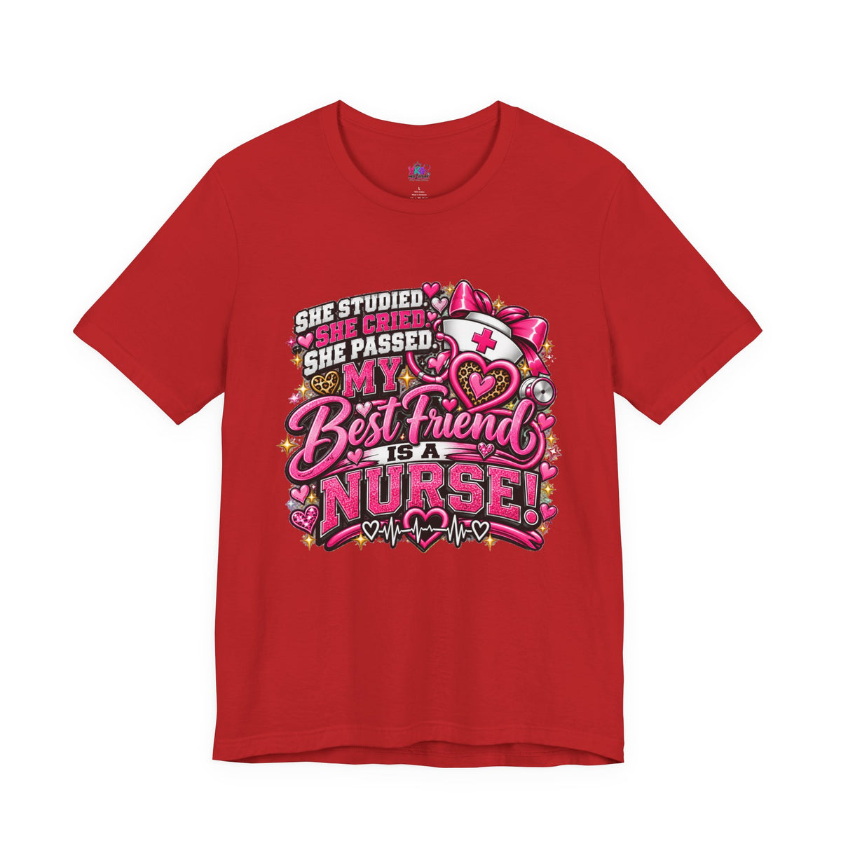 My Best Friend Is A Nurse T-Shirt – Pink Heart Nurse Graduation Gift