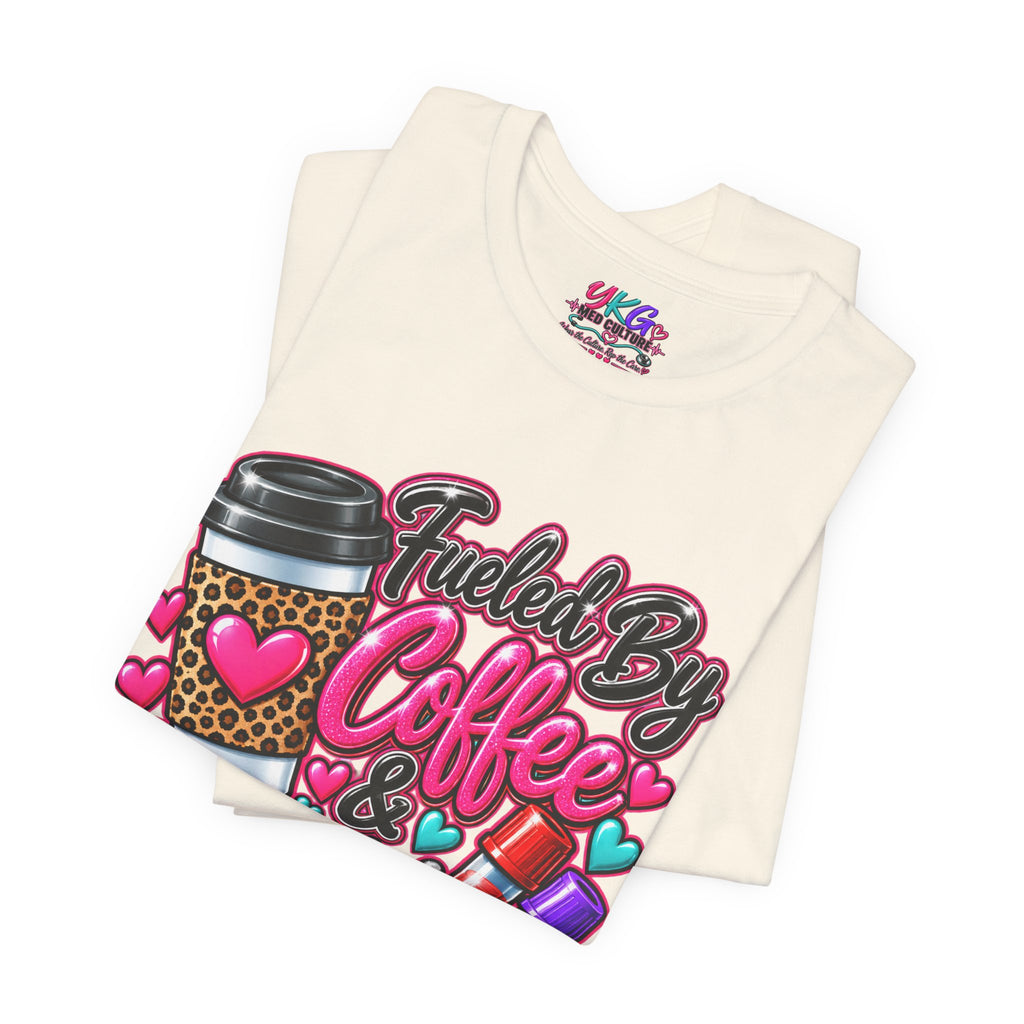 Coffee & Successful Sticks T-Shirt — Fueled by Coffee Lipstick Nurse Gift