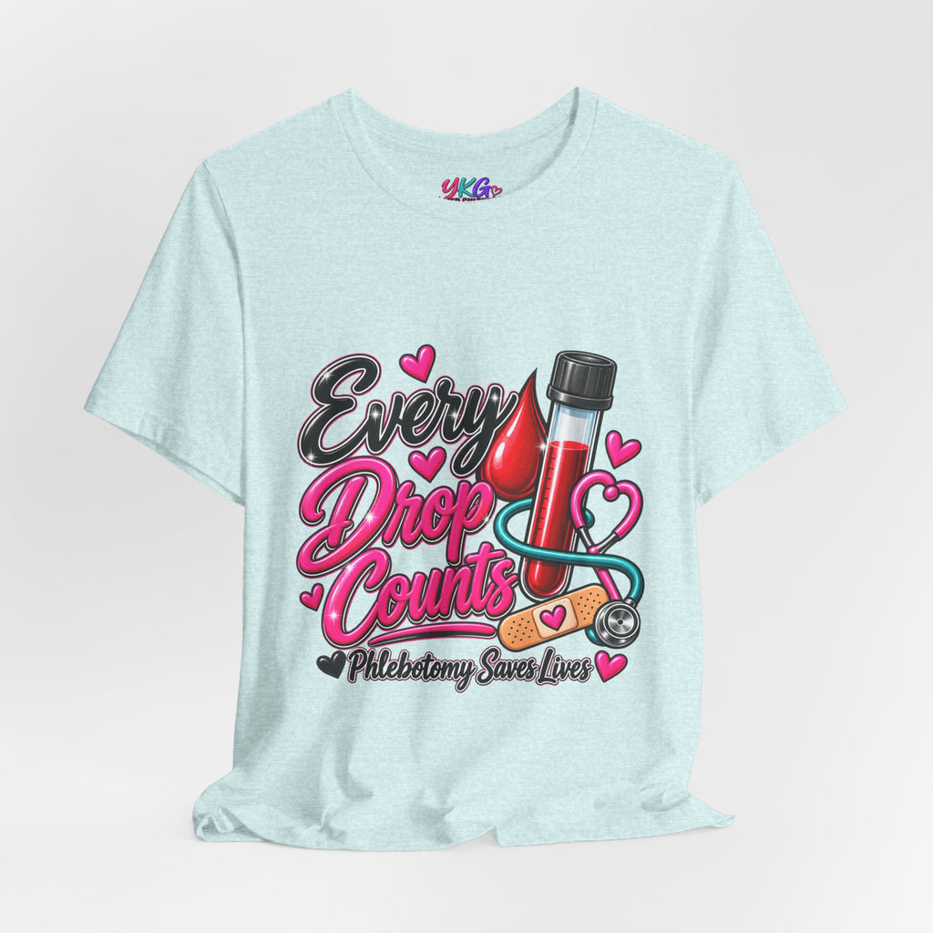 Phlebotomy T-Shirt — Every Drop Counts Blood Draw Tee (Phlebotomy Saves Lives)
