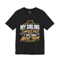 Healthcare Worker Sibling Tribute Tee — “My Sibling Saves Lives I Just Brag About Them”