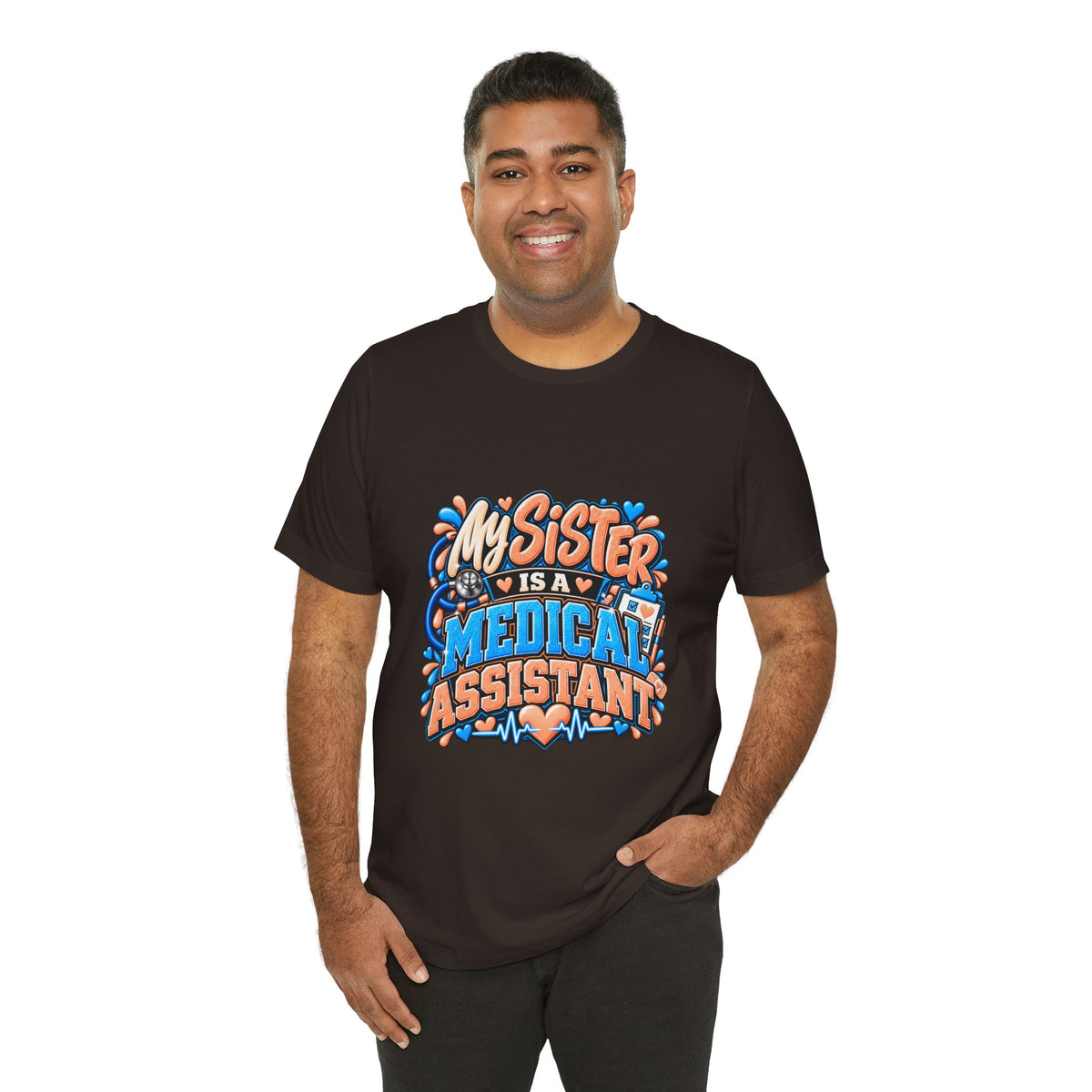 My Sister Is A Medical Assistant T-Shirt — Funny MA Gift Tee