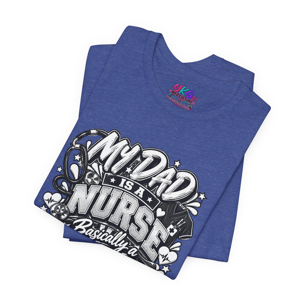 Nurse Dad T-Shirt — "My Dad is a Nurse, Basically a Superhero" Tee