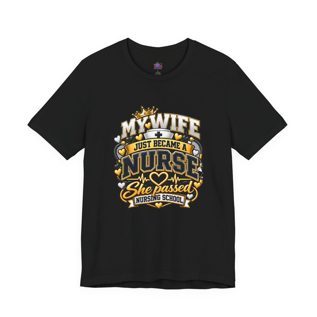 Nurse Graduation T-Shirt — “My Wife Just Became a Nurse / I Passed the Exam” Celebration Tee