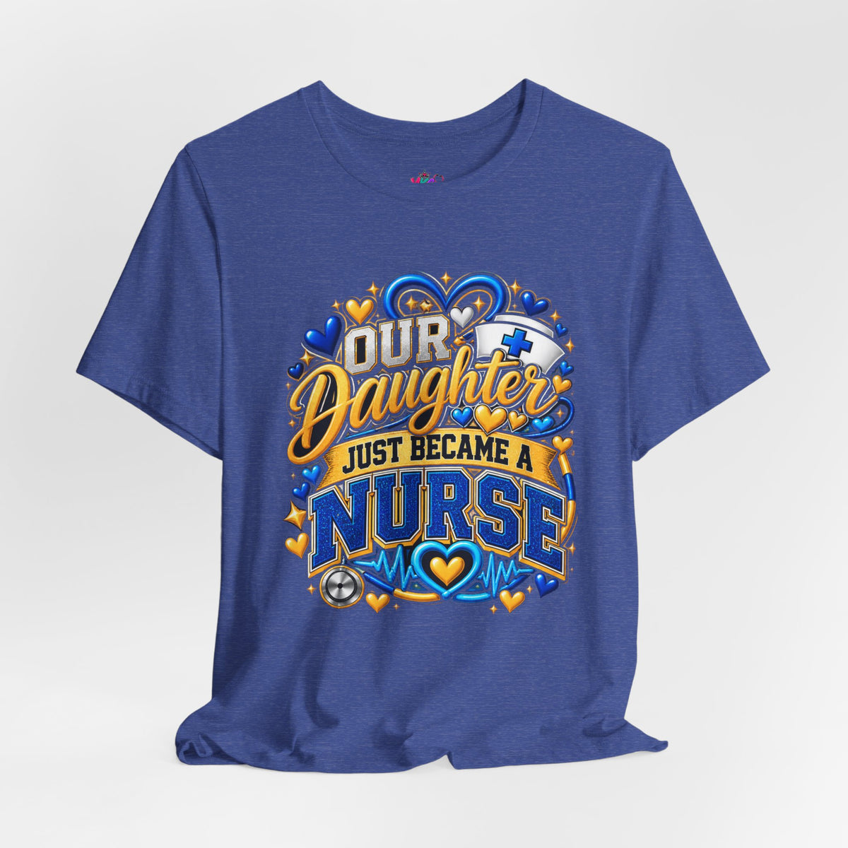 Daughter Just Became a Nurse T-Shirt — Proud Nursing Graduate Gift Tee