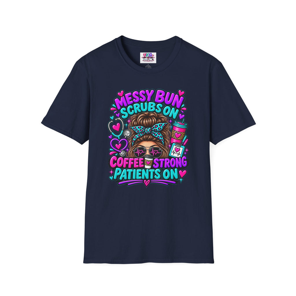 Messy Bun, Scrubs On Tee — Coffee Strong Nurse Shirt