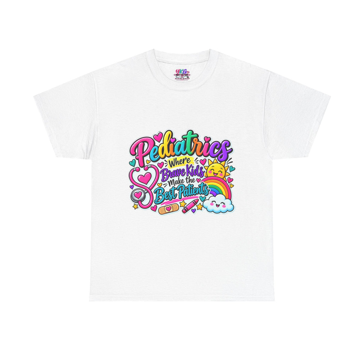 Pediatrics T-Shirt — Where Brave Kids Become the Best Patients
