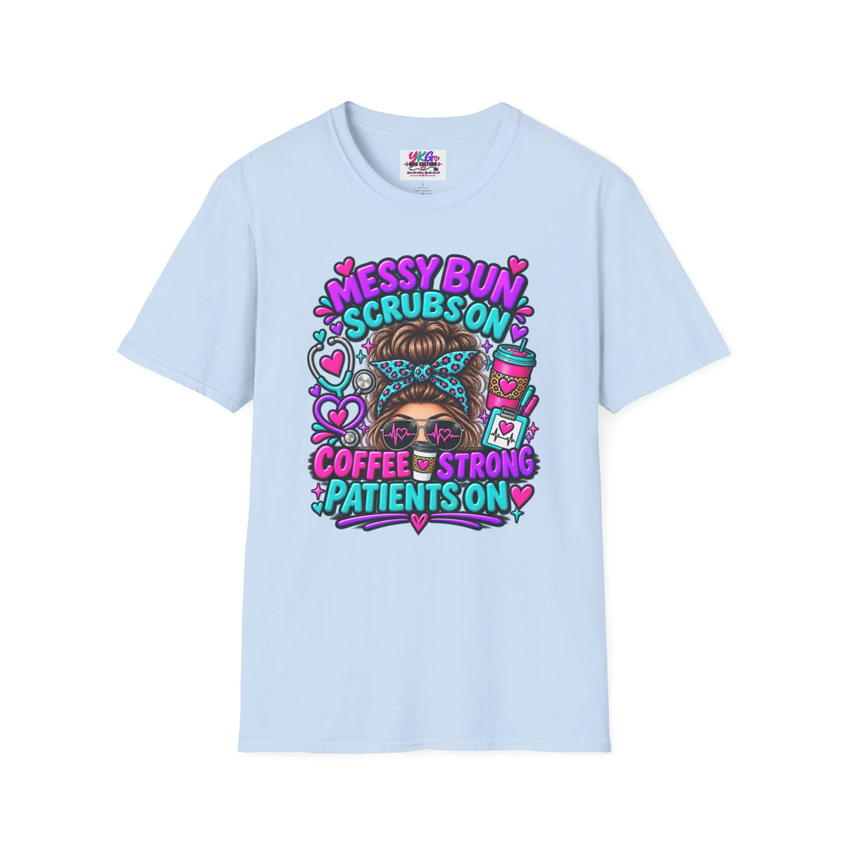 Messy Bun, Scrubs On Tee — Coffee Strong Nurse Shirt