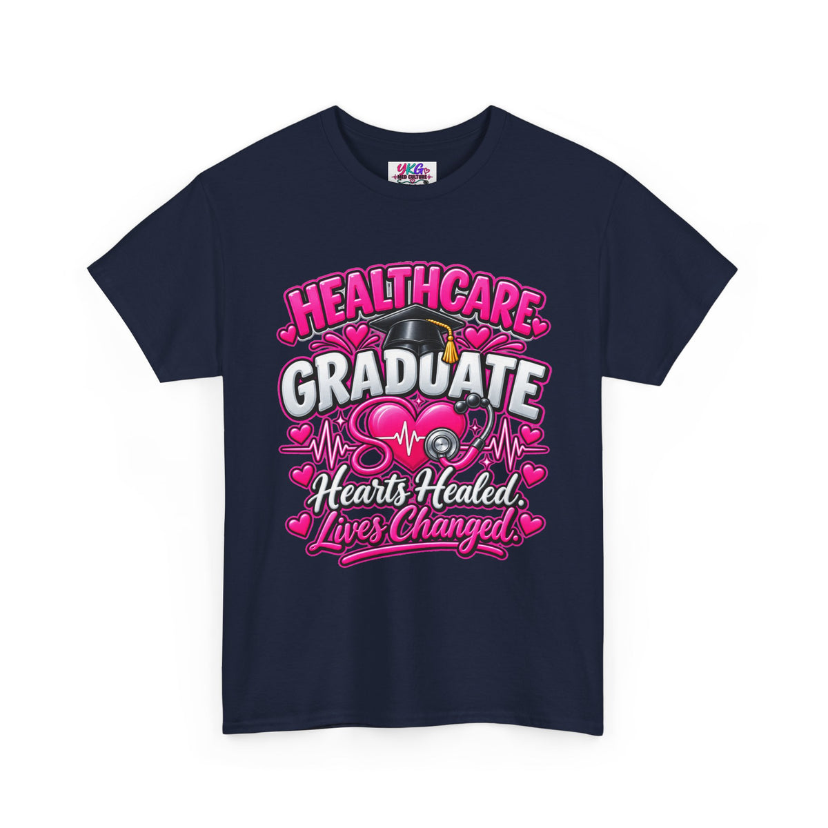 Healthcare Graduate T-Shirt — "Hearts Healed, Lives Changed" Nursing Grad Tee