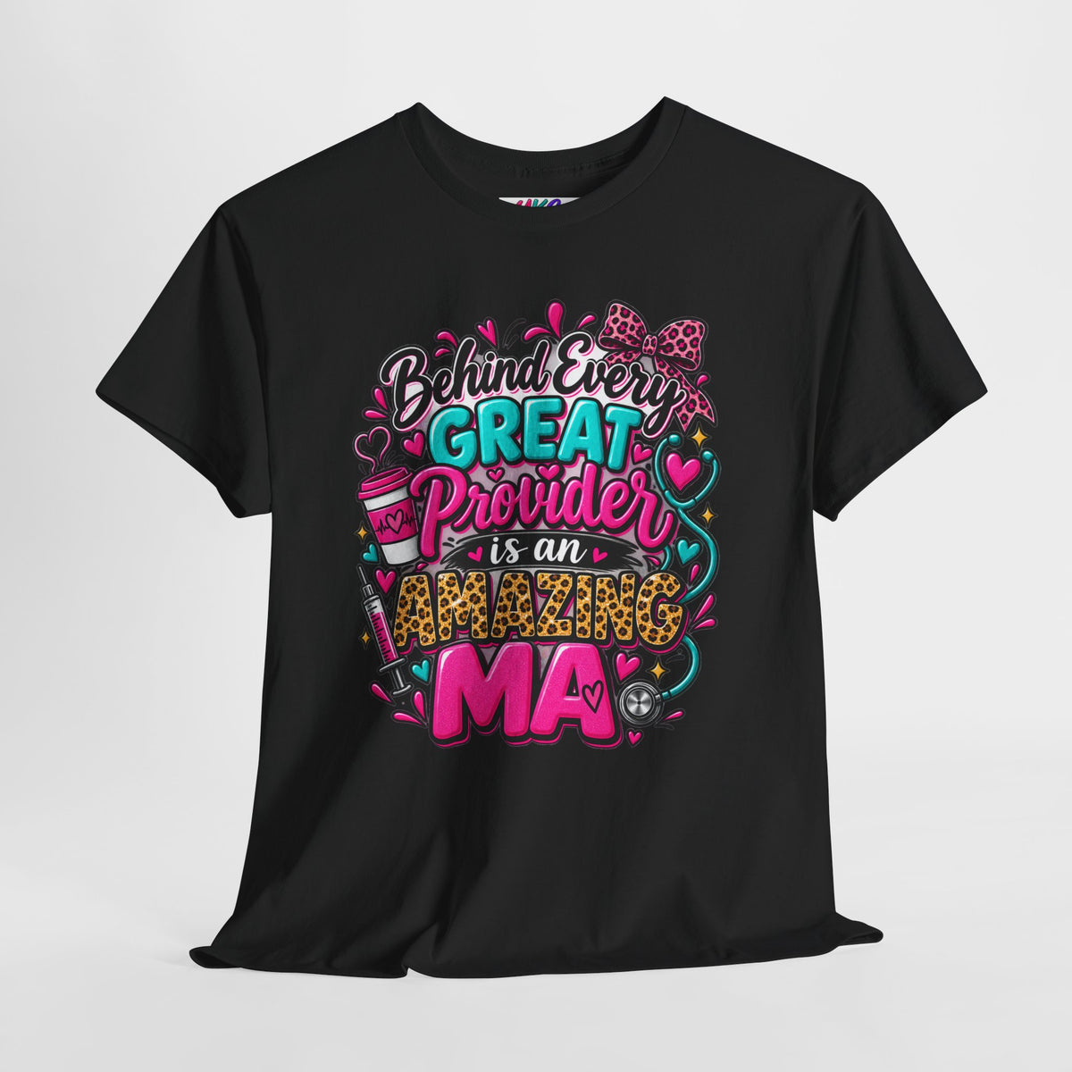 Behind Every Great Provider Medical Assistant T-Shirt