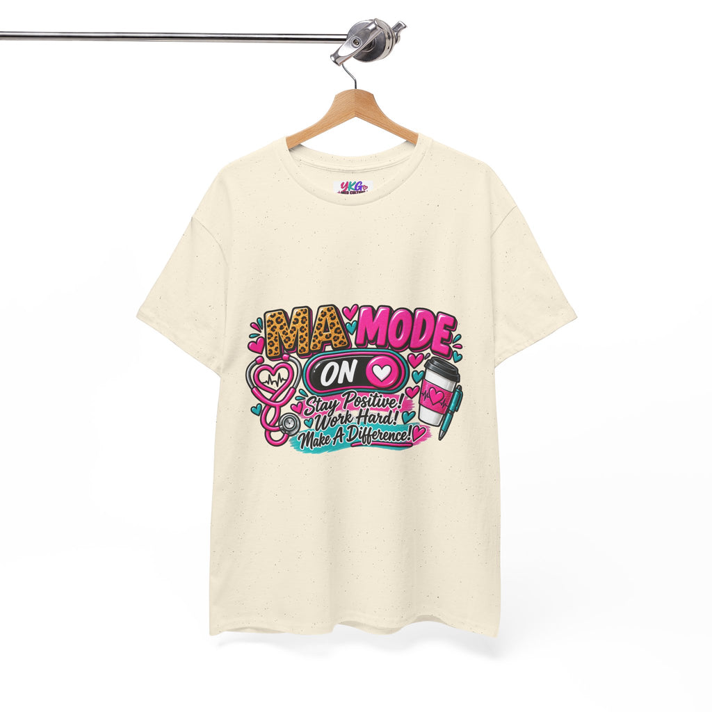Medical Assistant  Mode On T-Shirt — 'Stay Positive, Work Hard, Make a Difference' Graphic Tee