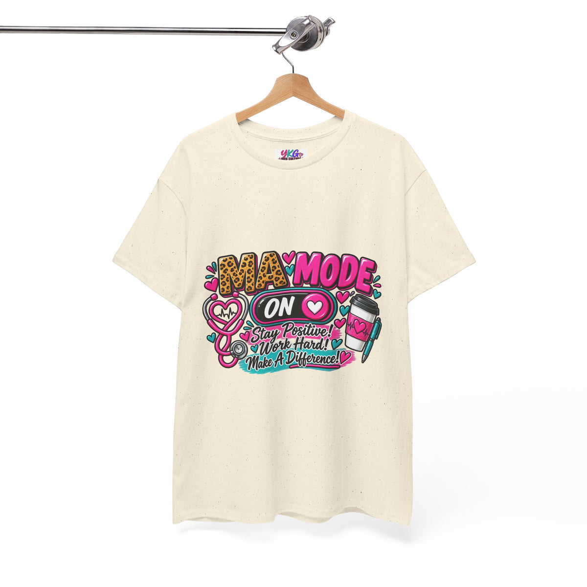 Medical Assistant  Mode On T-Shirt — 'Stay Positive, Work Hard, Make a Difference' Graphic Tee