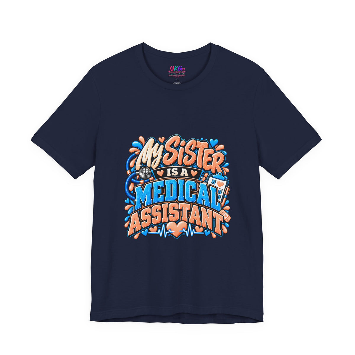 My Sister Is A Medical Assistant T-Shirt — Funny MA Gift Tee