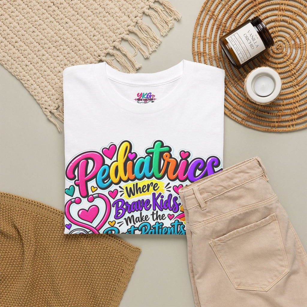 Pediatrics T-Shirt — Where Brave Kids Become the Best Patients