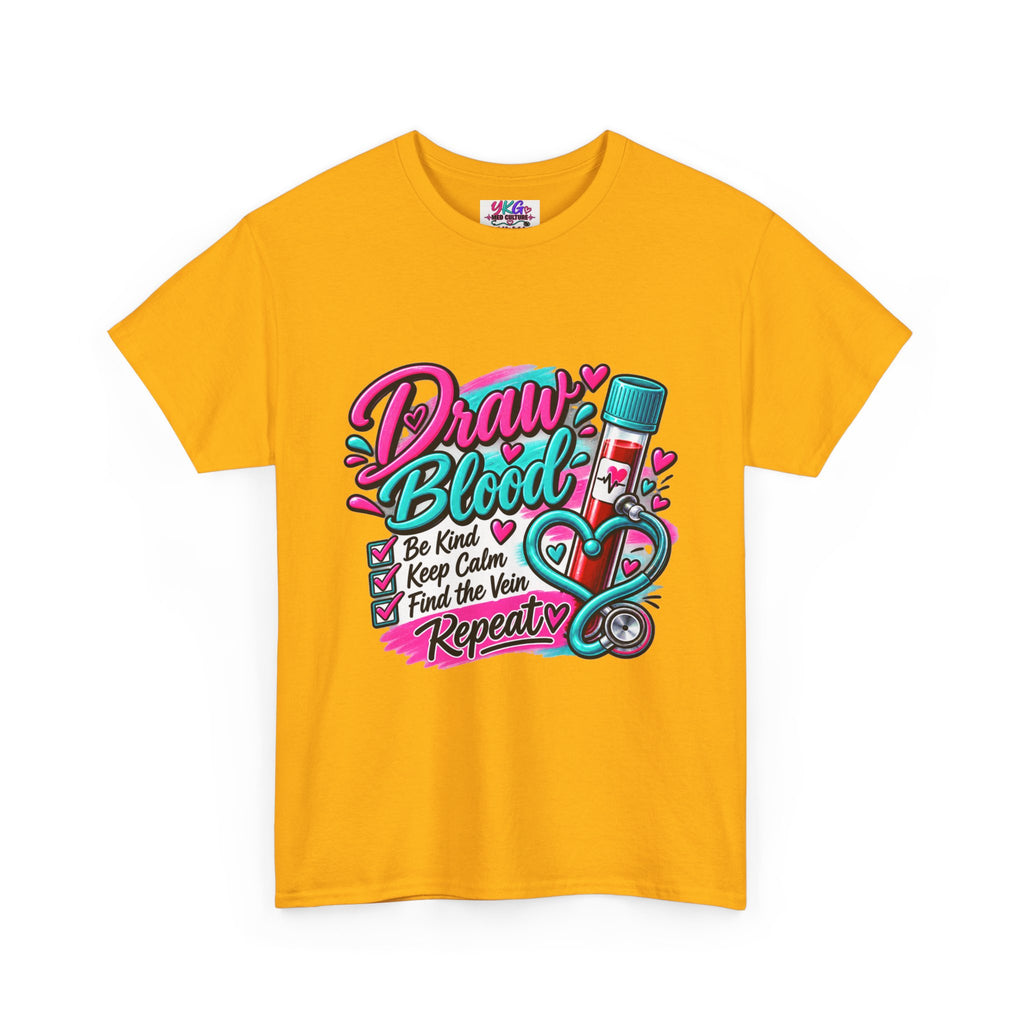 Draw Blood Nurse T-Shirt — Cute Medical Phlebotomy Tee (“Draw Blood: Be Kind, Keep Calm, Find the Vein, Repeat”)