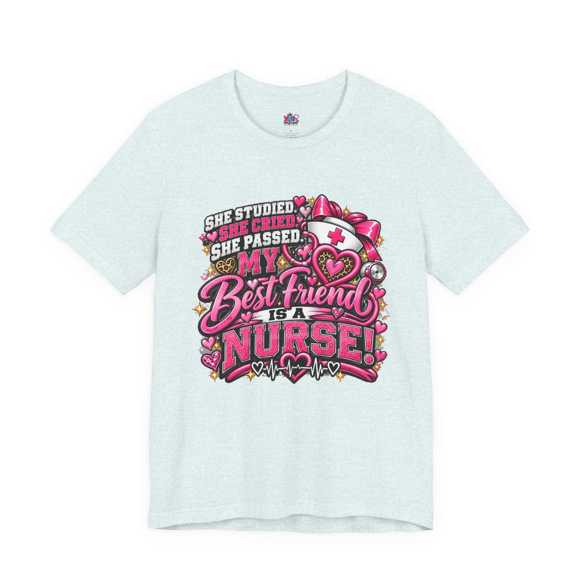 My Best Friend Is A Nurse T-Shirt – Pink Heart Nurse Graduation Gift