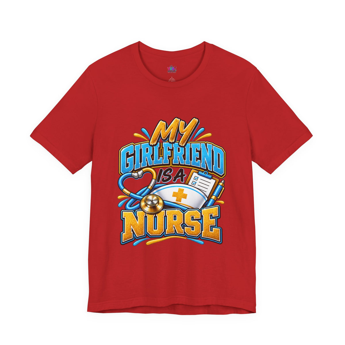 My Girlfriend Is A Nurse T-Shirt — “Basically WebMD With Better Credentials” Graphic Tee