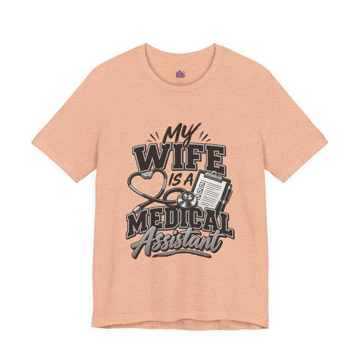 My Wife Is A Medical Assistant T-Shirt — Medical Supervisor At Home Tee