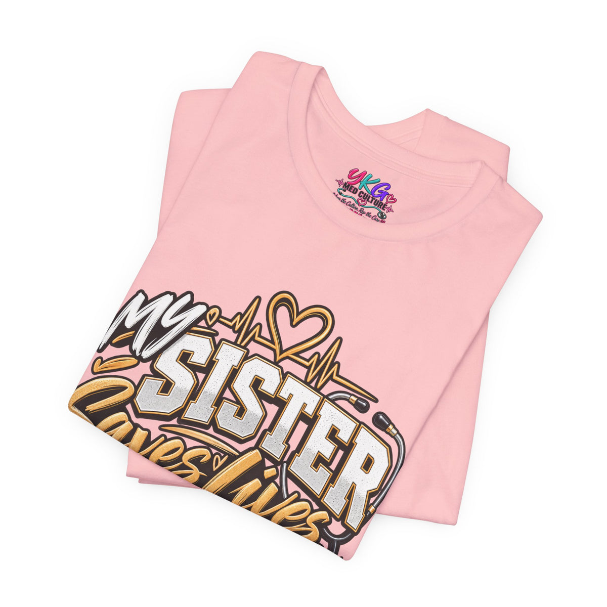 My Sister Saves Lives Nurse Tribute T-Shirt – I Just Brag About Her