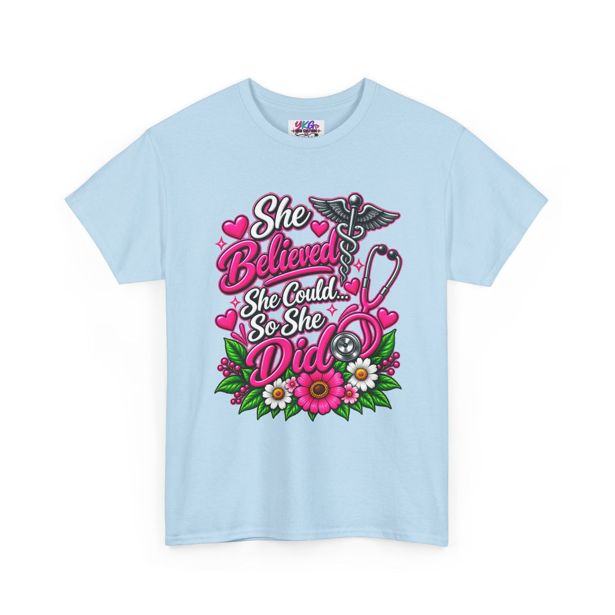 She Believed She Could So She Did Nurse Tee — Inspirational Nursing T‑Shirt
