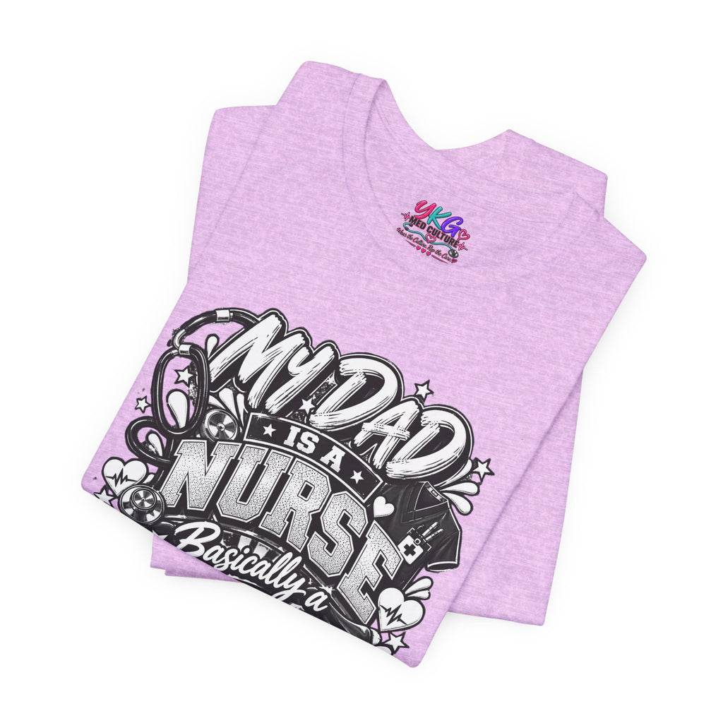 Nurse Dad T-Shirt — "My Dad is a Nurse, Basically a Superhero" Tee