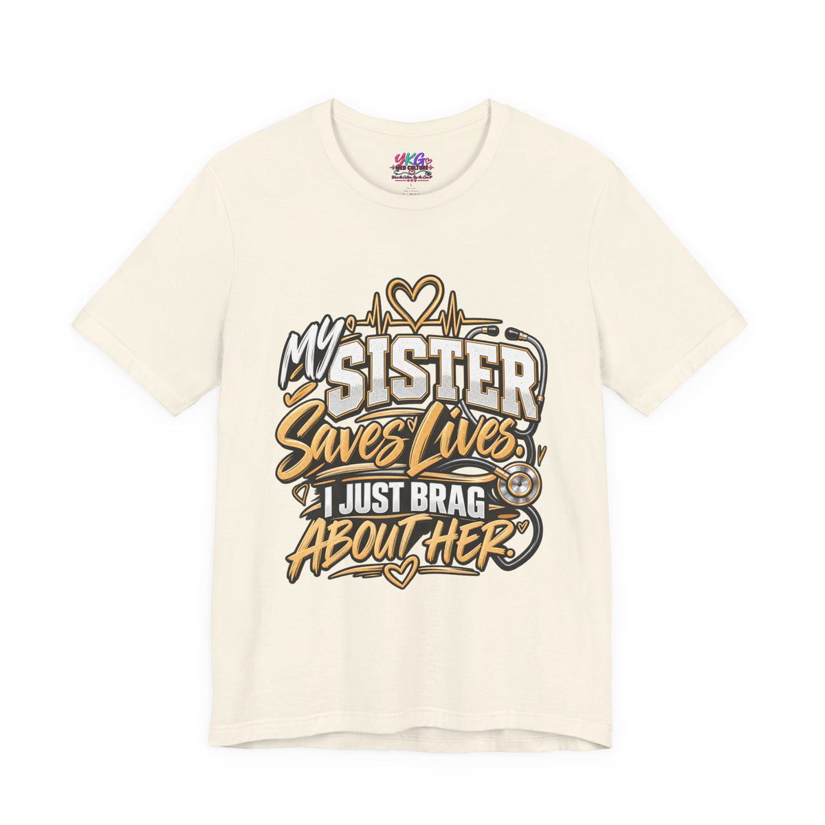 My Sister Saves Lives Nurse Tribute T-Shirt – I Just Brag About Her