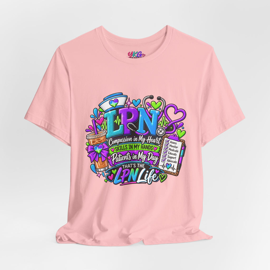 LPN Life Graphic Tee — Compassionate Nurse Design (Licensed Practical Nurse T‑Shirt)