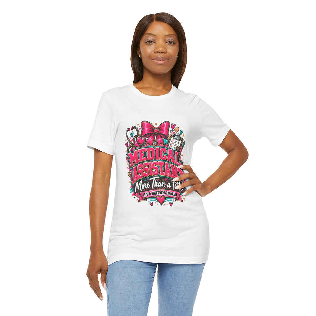 Medical Assistant T-Shirt — “More Than a Title, It’s a Difference Maker” Healthcare Graphic Tee