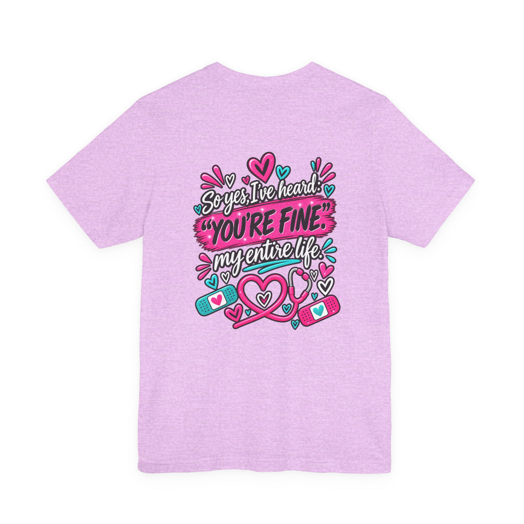 My Mom Is A Nurse T-Shirt — "Yes, I’ve Heard You’re Fine" Nurse Mom Tee
