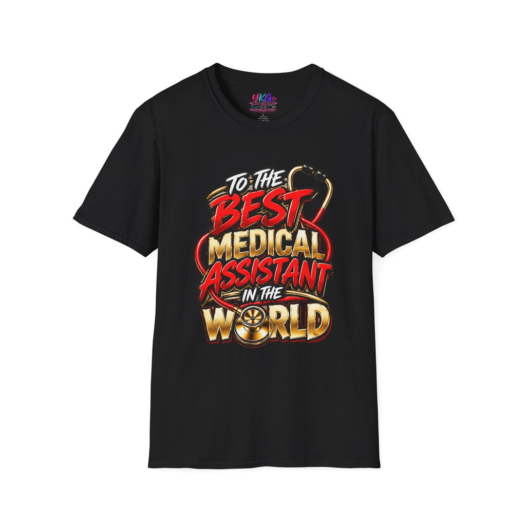 Medical Assistant T-Shirt - "To The Best Medical Assistant In The World" Appreciation Tee