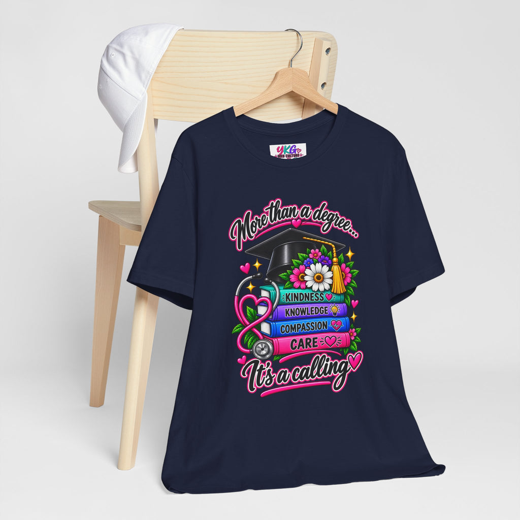 Nurse Graduation Tee — "More Than a Degree... It’s a Calling"