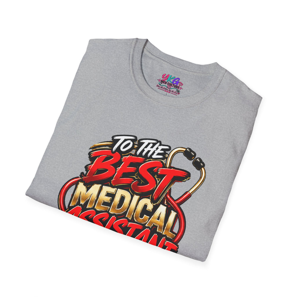 Medical Assistant T-Shirt - "To The Best Medical Assistant In The World" Appreciation Tee