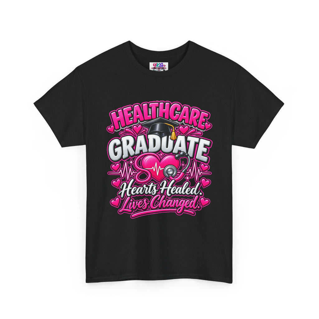 Healthcare Graduate T-Shirt — "Hearts Healed, Lives Changed" Nursing Grad Tee