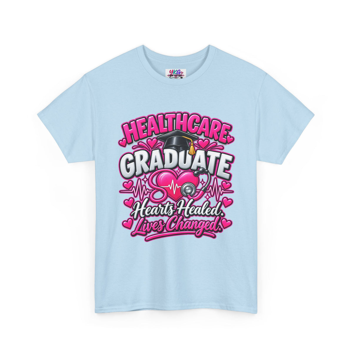 Healthcare Graduate T-Shirt — "Hearts Healed, Lives Changed" Nursing Grad Tee