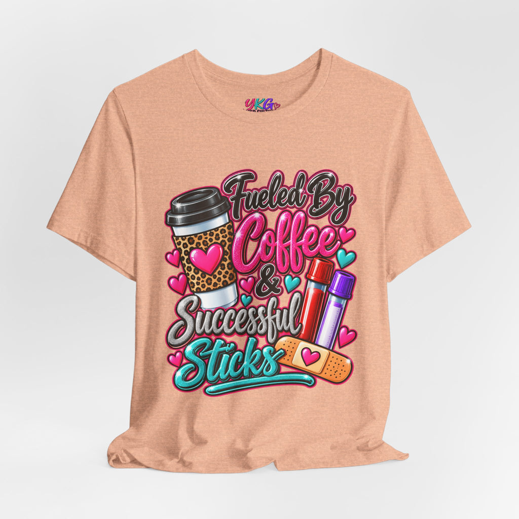 Coffee & Successful Sticks T-Shirt — Fueled by Coffee Lipstick Nurse Gift