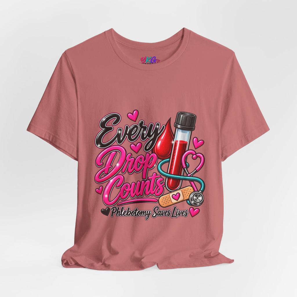Phlebotomy T-Shirt — Every Drop Counts Blood Draw Tee (Phlebotomy Saves Lives)