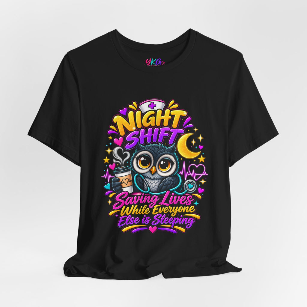 Night Shift Nurse T‑Shirt – "Night Shift: Saving Lives While Everyone Else Is Dreaming"
