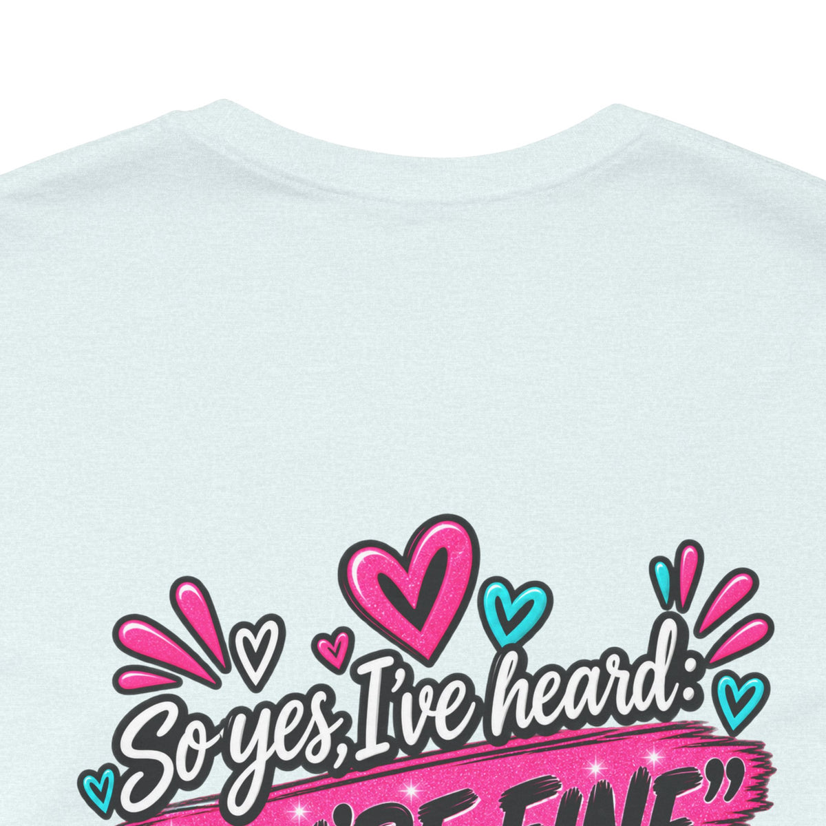 My Mom Is A Nurse T-Shirt — "Yes, I’ve Heard You’re Fine" Nurse Mom Tee