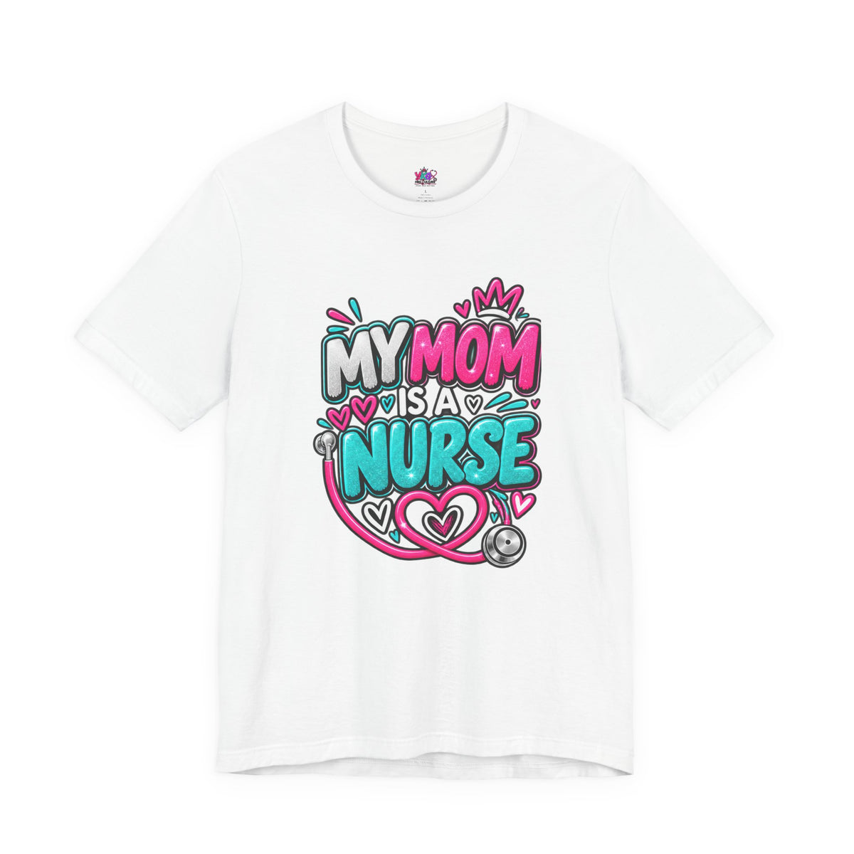 My Mom Is A Nurse T-Shirt — "Yes, I’ve Heard You’re Fine" Nurse Mom Tee