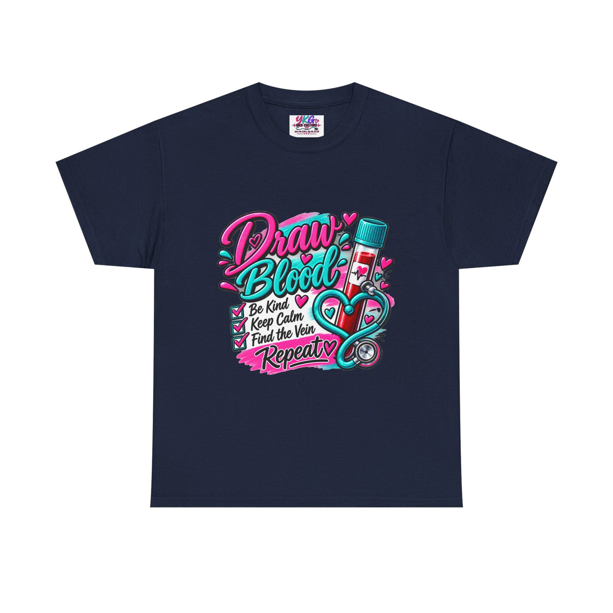 Draw Blood Nurse T-Shirt — Cute Medical Phlebotomy Tee (“Draw Blood: Be Kind, Keep Calm, Find the Vein, Repeat”)