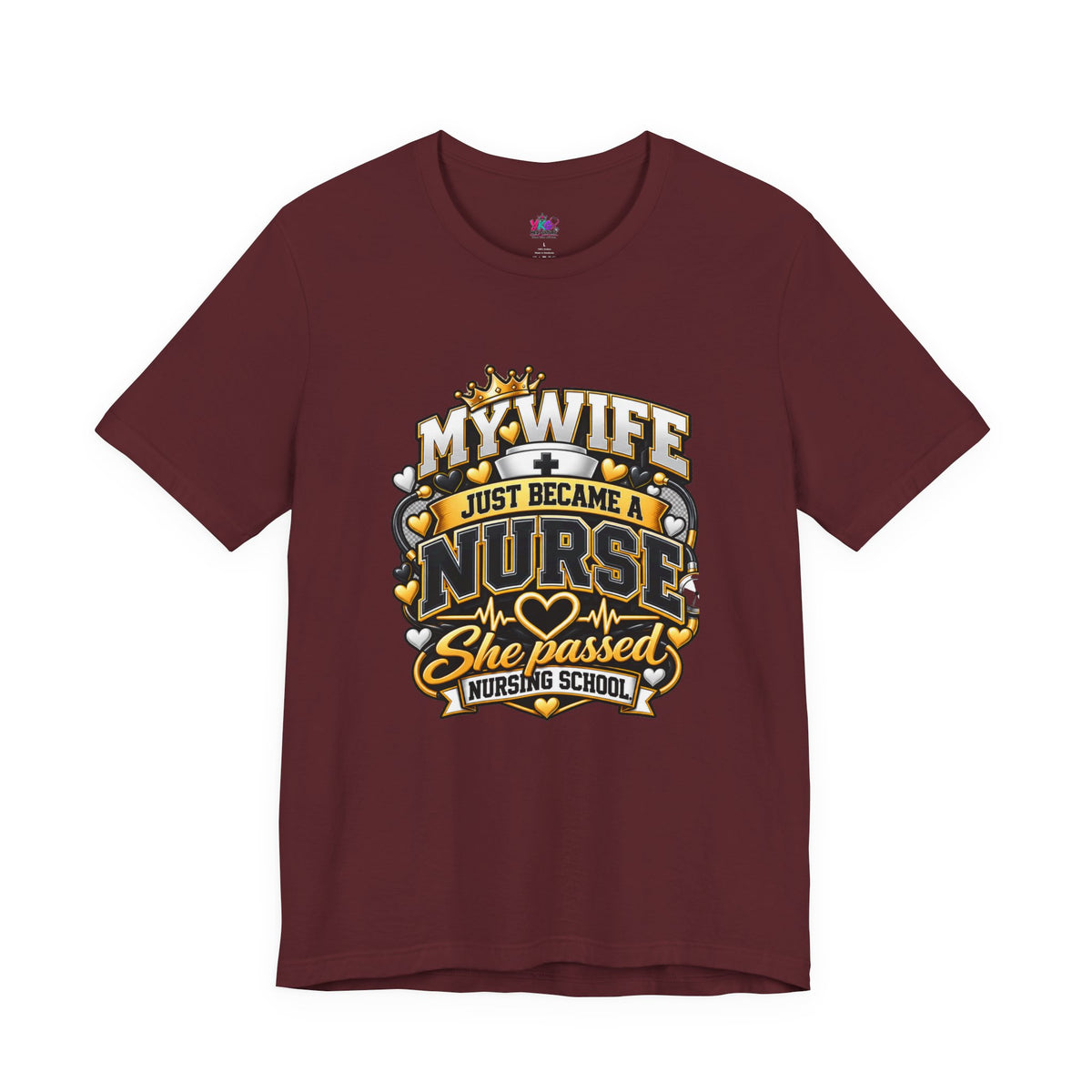 Nurse Graduation T-Shirt — “My Wife Just Became a Nurse / I Passed the Exam” Celebration Tee