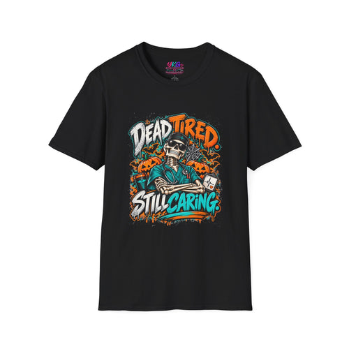 Dead Tired Still Caring T-Shirt — Skull Graphic Tee for Nurses & Caregivers