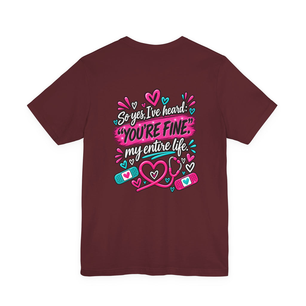 My Mom Is A Nurse T-Shirt — "Yes, I’ve Heard You’re Fine" Nurse Mom Tee