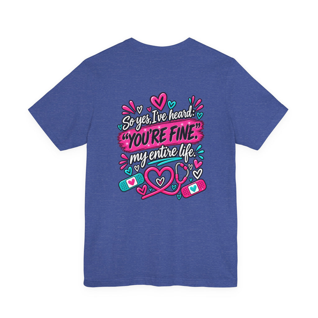 My Mom Is A Nurse T-Shirt — "Yes, I’ve Heard You’re Fine" Nurse Mom Tee