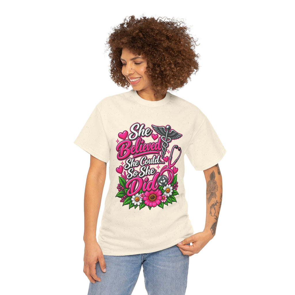 She Believed She Could So She Did Nurse Tee — Inspirational Nursing T‑Shirt