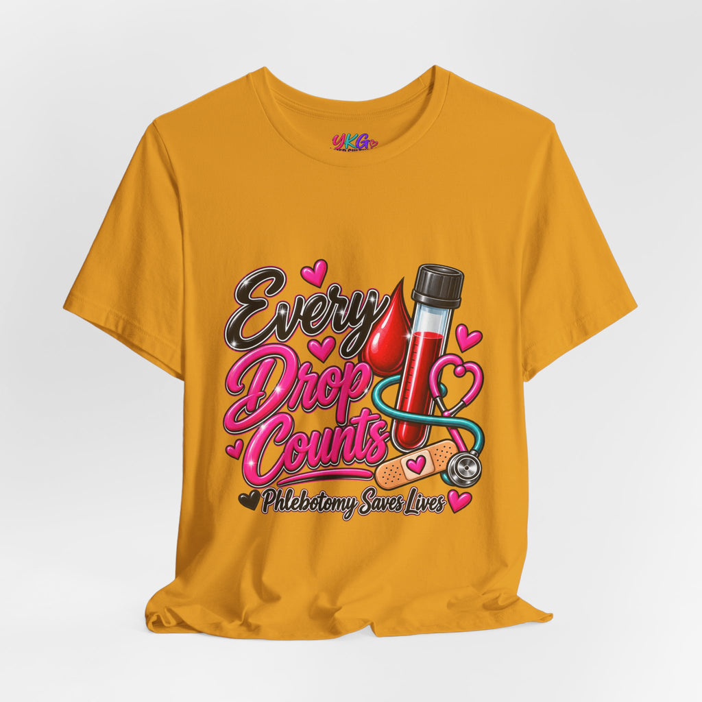 Phlebotomy T-Shirt — Every Drop Counts Blood Draw Tee (Phlebotomy Saves Lives)
