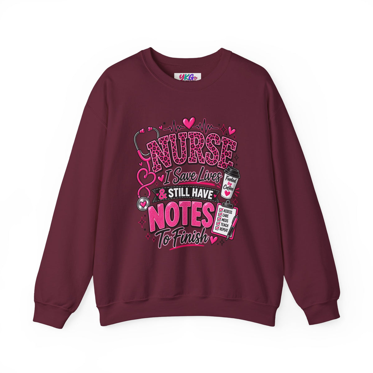 Nurse I Save Lives & Still Have Notes To Finish Sweatshirt