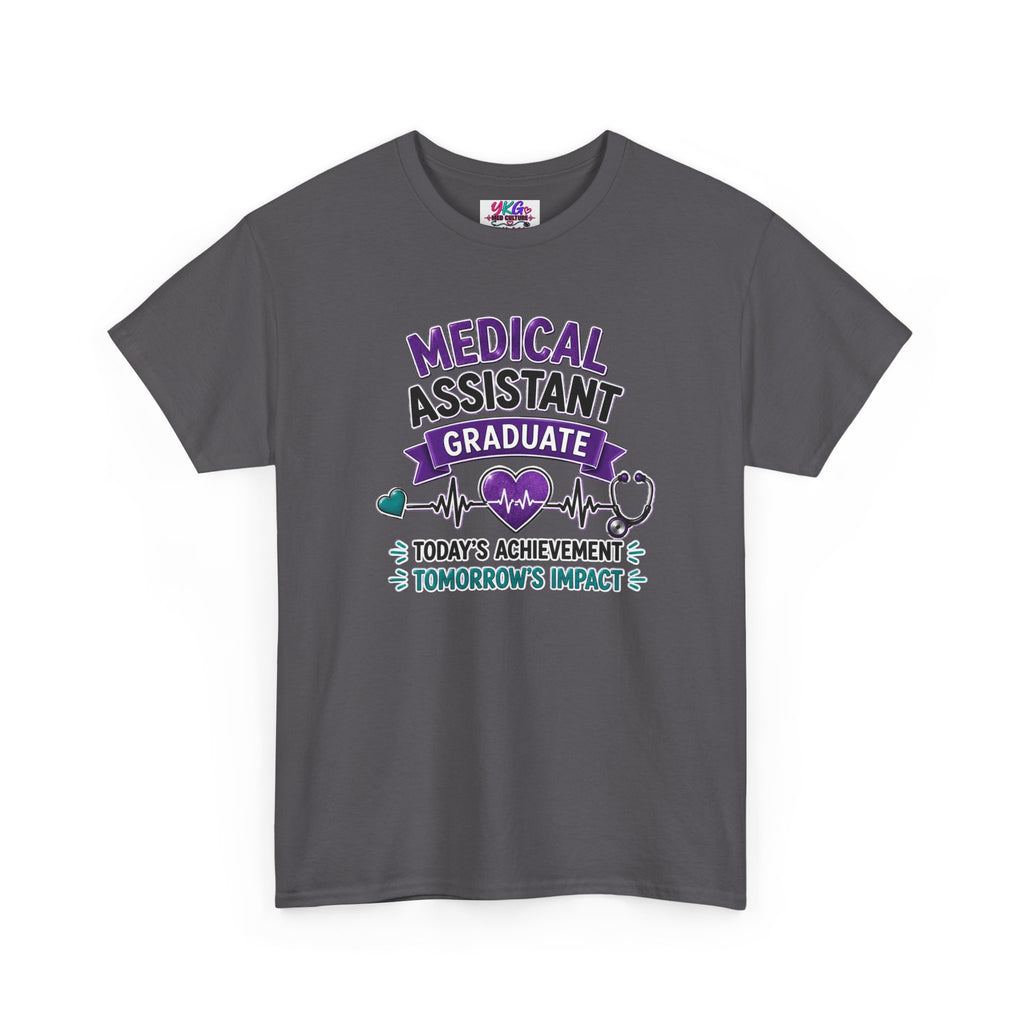 Medical Assistant Graduate T-Shirt — "Today's Achievement, Tomorrow's Impact"